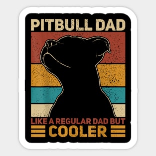 Pitbull Dad Like A Regular Dad But Cooler Pit Bull Owner Dog Sticker